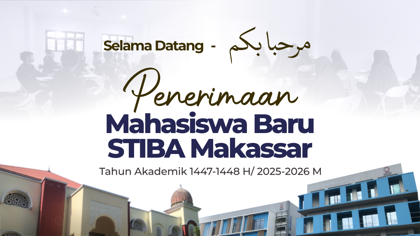 Penerimaan Mahasiswa Baru (STIBA) Makassar 1447-1448 H/ 2025-2026 M